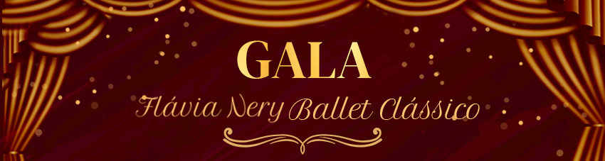 GALA - Flávia Nery Ballet Clássico