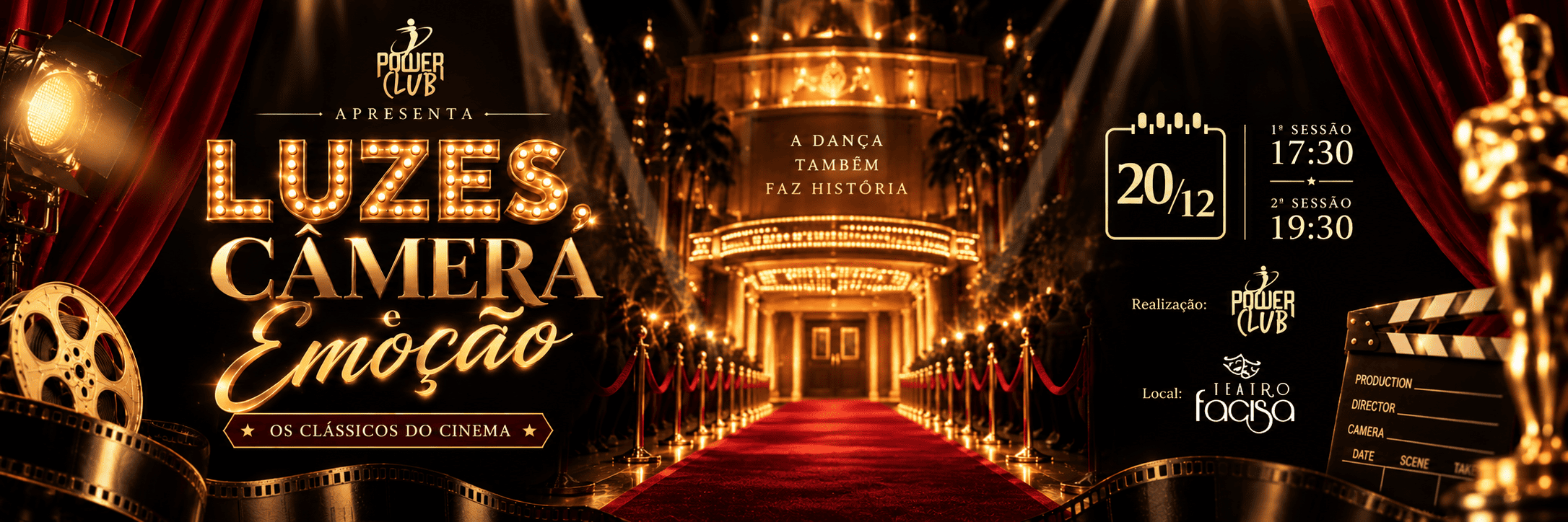 Dia 20/12 - LUZES, CÂMERA E EMOÇÃO 17H30 - 1ª SESSÃO